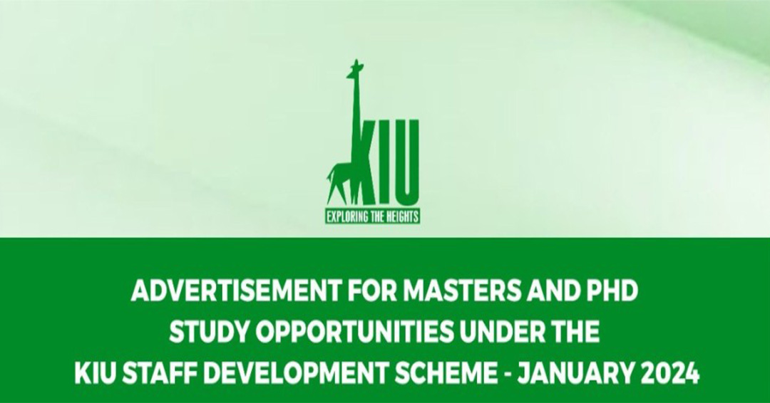 ADVERTISEMENT FOR MASTERS AND PHD STUDY OPPORTUNITIES UNDER THE KIU STAFF DEVELOPMENT SCHEME - JANUARY 2024