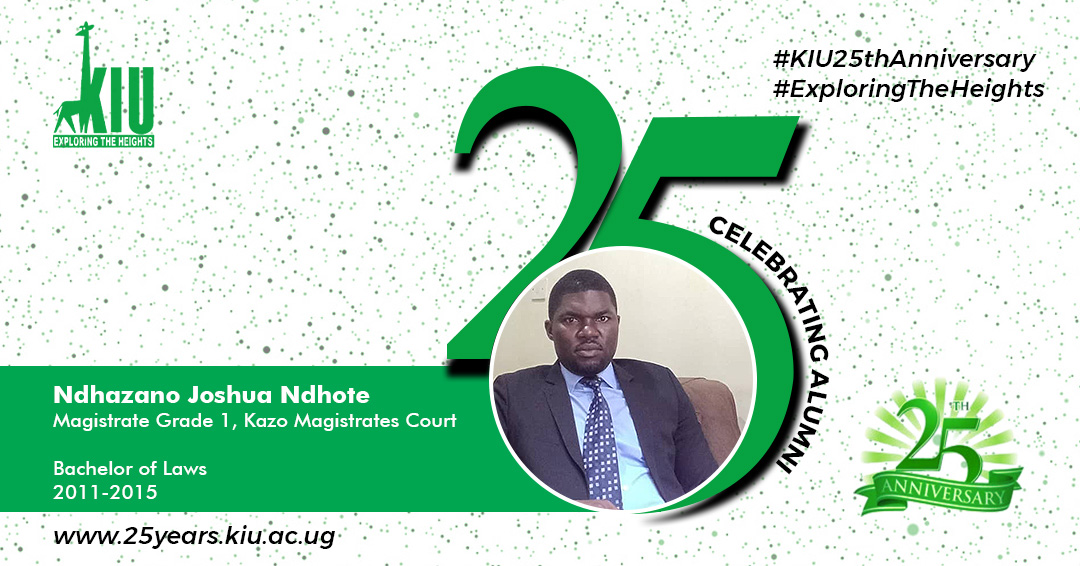KIU AT 25: Ndhazano Joshua Ndhote's Rise to Magistracy