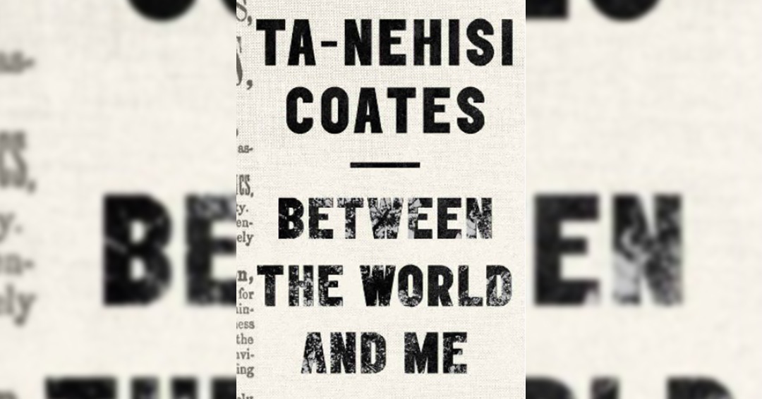 KIU BOOK CLUB: BETWEEN THE WORLD AND ME BY TA-NEHISI COATES